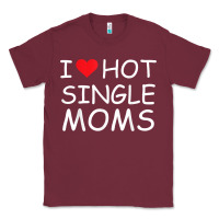 Burgundy i love hot single moms tee red heart hot mother milf mommy t shirt Classic Tee - linhVisuals