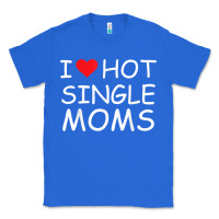 True Royal i love hot single moms tee red heart hot mother milf mommy t shirt Classic Tee - linhVisuals