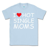 Dusty Blue i love hot single moms tee red heart hot mother milf mommy t shirt Classic Tee - linhVisuals