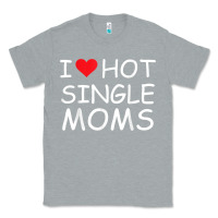 Heather Grey i love hot single moms tee red heart hot mother milf mommy t shirt Classic Tee - linhVisuals