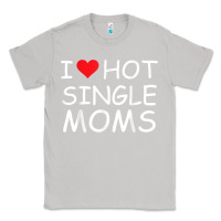 Moon Dust i love hot single moms tee red heart hot mother milf mommy t shirt Classic Tee - linhVisuals