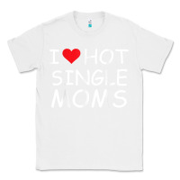 White i love hot single moms tee red heart hot mother milf mommy t shirt Classic Tee - linhVisuals