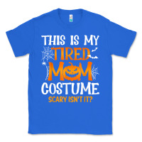 True Royal halloween mom shirts funny this is my tired mom costume t shirt Classic Tee - linhVisuals