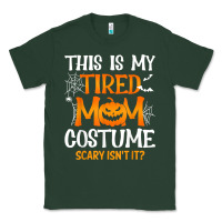 Sports Green halloween mom shirts funny this is my tired mom costume t shirt Classic Tee - linhVisuals