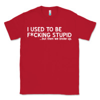 Red i used to be f cking stupid Classic Tee - linhVisuals