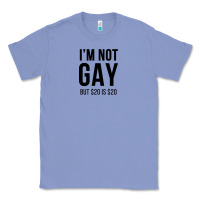Colony Blue i'm not gay but $20 is $20 (white) Classic Tee - linhVisuals