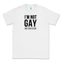 White i'm not gay but $20 is $20 (white) Classic Tee - linhVisuals