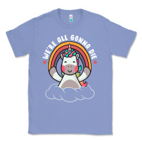 Colony Blue we're all gonna die funny cute unicorn Classic Tee - linhVisuals