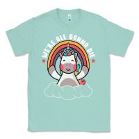 Seafoam we're all gonna die funny cute unicorn Classic Tee - linhVisuals
