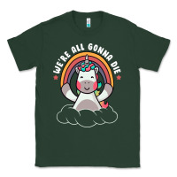 Sports Green we're all gonna die funny cute unicorn Classic Tee - linhVisuals