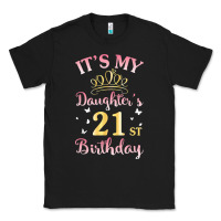 Black it's my daughter's 21st birthday happy to her mommy daddy t shirt Classic Tee - linhVisuals