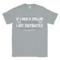 Heather Grey if i had a dollar for everytime i got distracted Classic Tee - linhVisuals