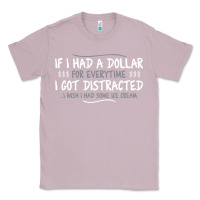 Lilac if i had a dollar for everytime i got distracted Classic Tee - linhVisuals