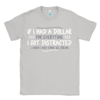 Moon Dust if i had a dollar for everytime i got distracted Classic Tee - linhVisuals