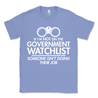 Colony Blue if i'm not on the government watchlist Classic Tee - linhVisuals