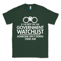 Sports Green if i'm not on the government watchlist Classic Tee - linhVisuals