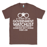 Chestnut if i'm not on the government watchlist Classic Tee - linhVisuals