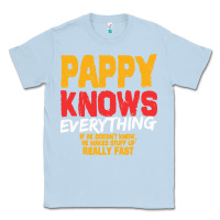 Dusty Blue pappy knows everything Classic Tee - linhVisuals