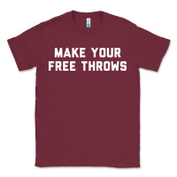Burgundy make your free throws Classic Tee - linhVisuals