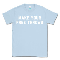 Dusty Blue make your free throws Classic Tee - linhVisuals