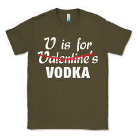 Army Green is for vodka valentine's day Classic Tee - linhVisuals