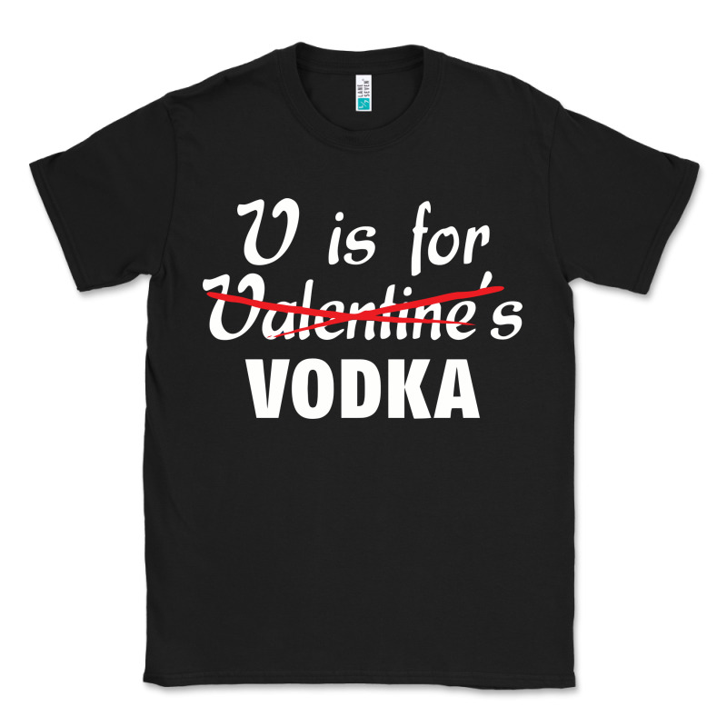 Is For Vodka Valentine's Day Classic Tee by linhVisuals | Teevron