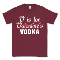 Burgundy is for vodka valentine's day Classic Tee - linhVisuals