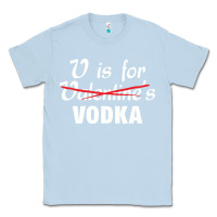 Dusty Blue is for vodka valentine's day Classic Tee - linhVisuals