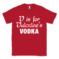 Red is for vodka valentine's day Classic Tee - linhVisuals