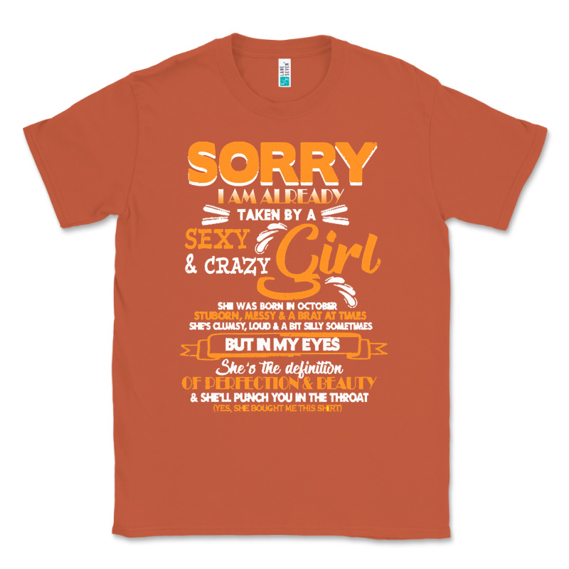 Birthday T  Shirt Sorry I'm Already Taken By Sexy Crazy Girl October B Classic Tee by linhVisuals | Teevron