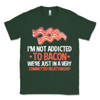 Sports Green bacon apparel t  shirt i'm not addicted to bacon we were just in a com Classic Tee - linhVisuals