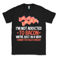 Black bacon apparel t  shirt i'm not addicted to bacon we were just in a com Classic Tee - linhVisuals