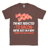 Chestnut bacon apparel t  shirt i'm not addicted to bacon we were just in a com Classic Tee - linhVisuals
