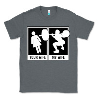 Charcoal Heather your wife my wife weightlifting Classic Tee - linhVisuals