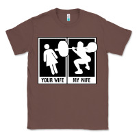Chestnut your wife my wife weightlifting Classic Tee - linhVisuals