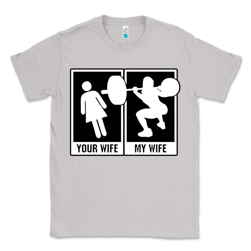 Your Wife My Wife Weightlifting Classic Tee by linhVisuals | Teevron
