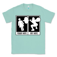 Seafoam your wife my wife weightlifting Classic Tee - linhVisuals