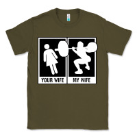 Army Green your wife my wife weightlifting Classic Tee - linhVisuals