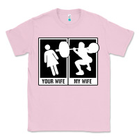Bubblegum Pink your wife my wife weightlifting Classic Tee - linhVisuals