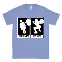Colony Blue your wife my wife weightlifting Classic Tee - linhVisuals