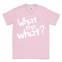 Bubblegum Pink what the what Classic Tee - linhVisuals