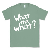 Sage what the what Classic Tee - linhVisuals