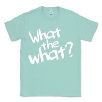 Seafoam what the what Classic Tee - linhVisuals