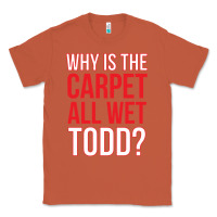 Copper why is the carpet all wet todd Classic Tee - linhVisuals