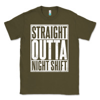 Army Green straight outta night shift Classic Tee - linhVisuals