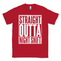 Red straight outta night shift Classic Tee - linhVisuals