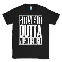 Black straight outta night shift Classic Tee - linhVisuals