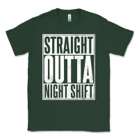 Sports Green straight outta night shift Classic Tee - linhVisuals
