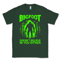 Sports Green bigfoot believer t  shirt bigfoot doesnt believe in you either t  shir Classic Tee - linhVisuals