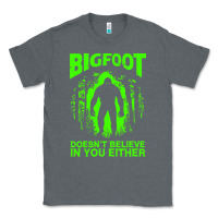 Charcoal Heather bigfoot believer t  shirt bigfoot doesnt believe in you either t  shir Classic Tee - linhVisuals